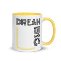 Dream Big Graphic Text Style Mug With Color Inside (Color: Yellow)