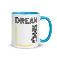 Dream Big Graphic Text Style Mug With Color Inside (Color: Blue)